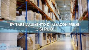 Come evitare l'aumento del prezzo di Amazon Prime per nuovi utenti