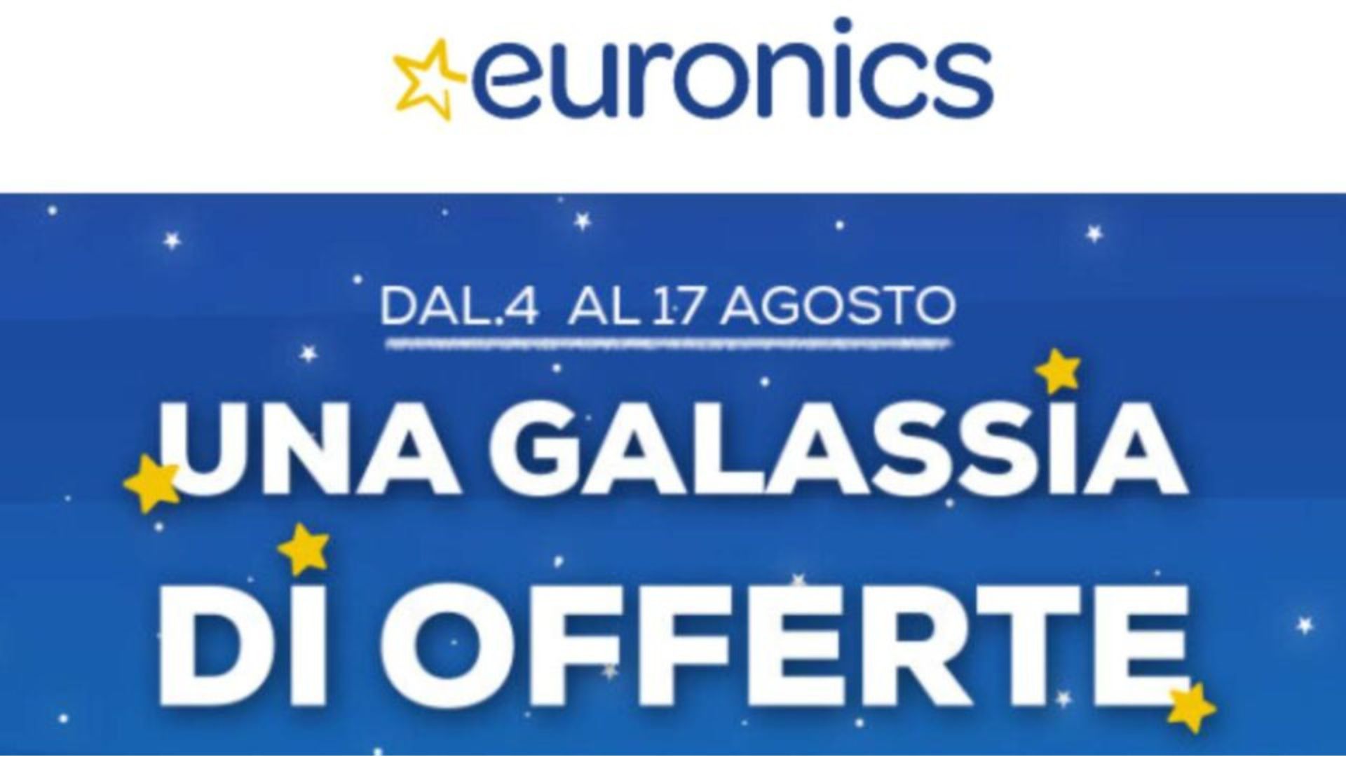 Galassia di offerte Euronics sconti tablet elettrodomestici laptop dispositivi elettronici